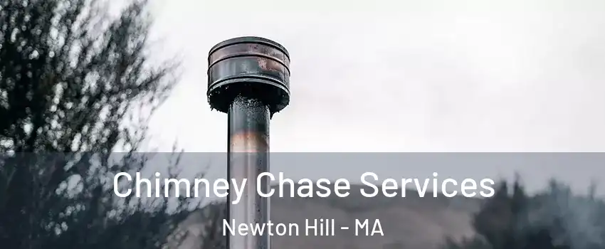 Chimney Chase Services Newton Hill - MA