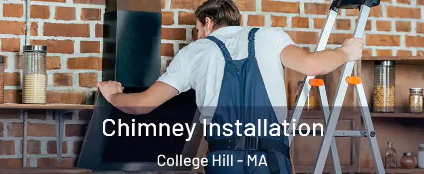 Chimney Installation College Hill - MA
