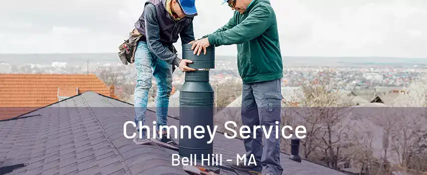 Chimney Service Bell Hill - MA