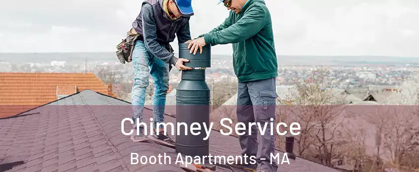 Chimney Service Booth Apartments - MA