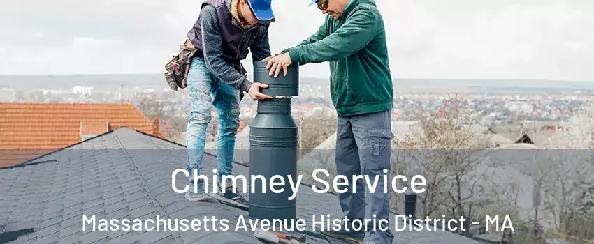Chimney Service Massachusetts Avenue Historic District - MA