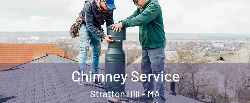 Chimney Service Stratton Hill - MA
