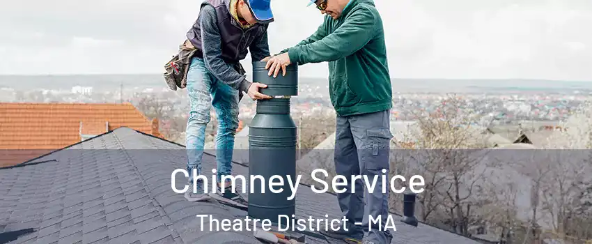Chimney Service Theatre District - MA