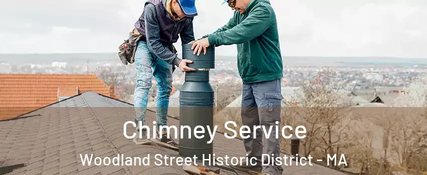 Chimney Service Woodland Street Historic District - MA