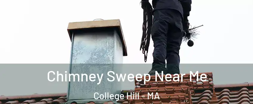 Chimney Sweep Near Me College Hill - MA