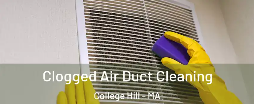 Clogged Air Duct Cleaning College Hill - MA