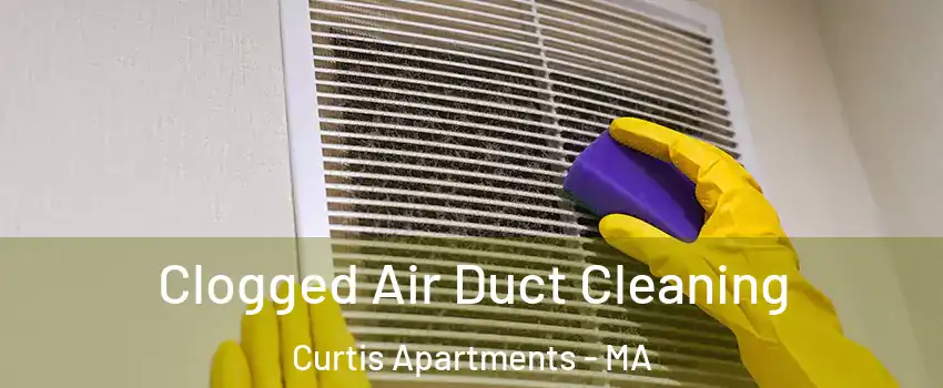 Clogged Air Duct Cleaning Curtis Apartments - MA