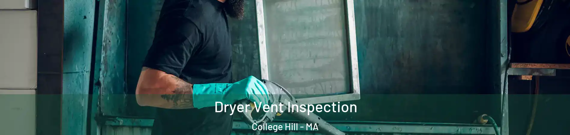 Dryer Vent Inspection College Hill - MA