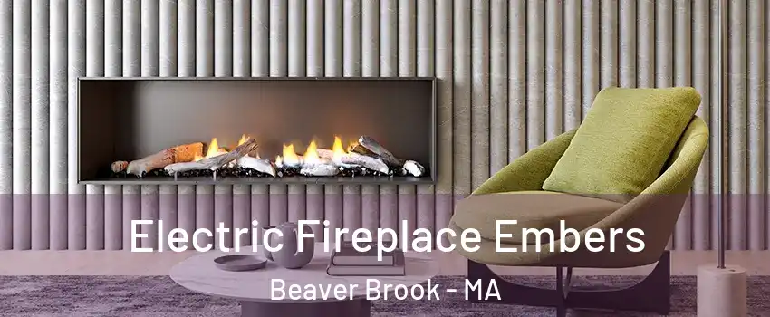 Electric Fireplace Embers Beaver Brook - MA