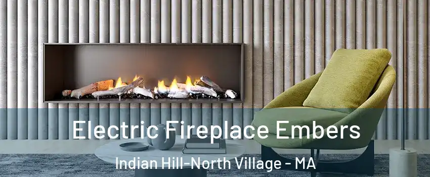 Electric Fireplace Embers Indian Hill-North Village - MA