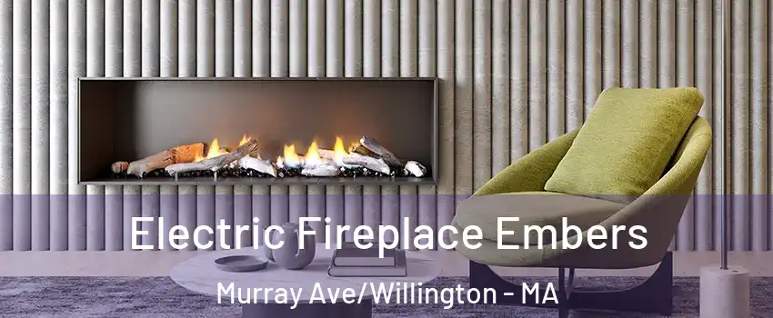 Electric Fireplace Embers Murray Ave/Willington - MA