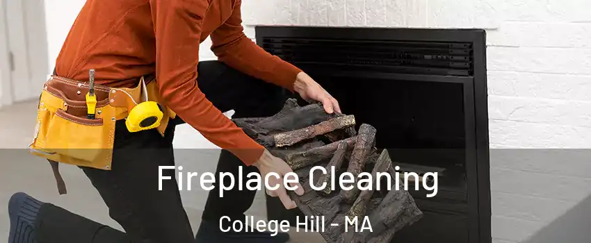 Fireplace Cleaning College Hill - MA