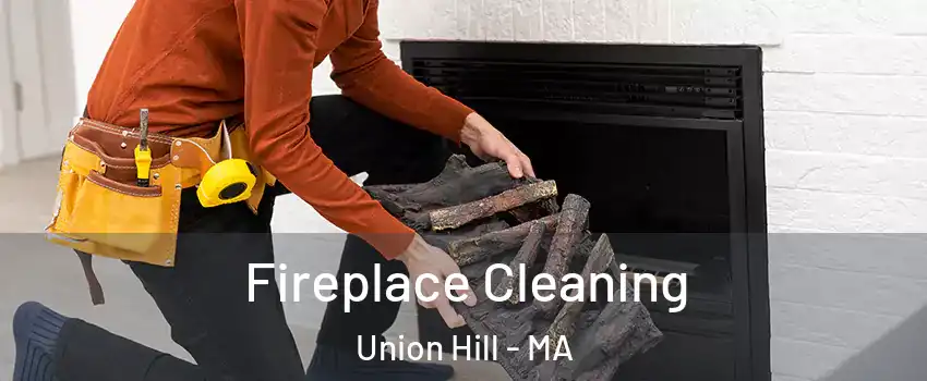 Fireplace Cleaning Union Hill - MA