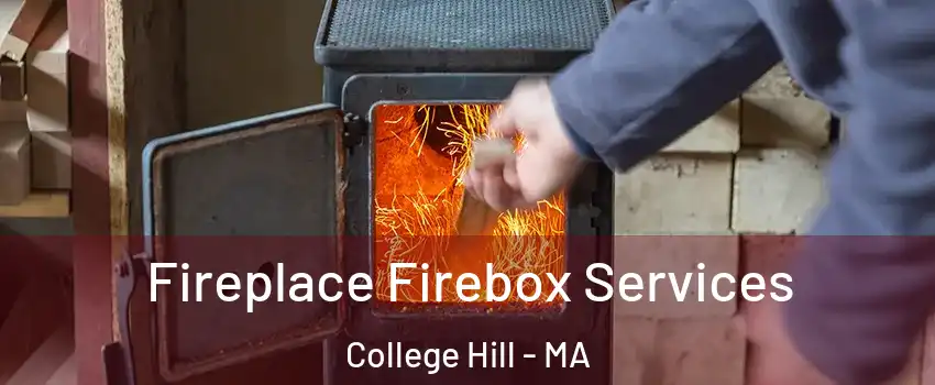 Fireplace Firebox Services College Hill - MA