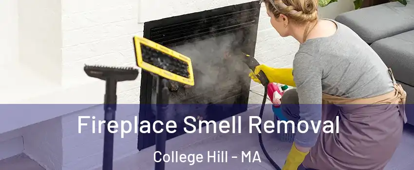Fireplace Smell Removal College Hill - MA