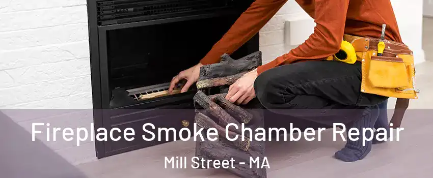 Fireplace Smoke Chamber Repair Mill Street - MA