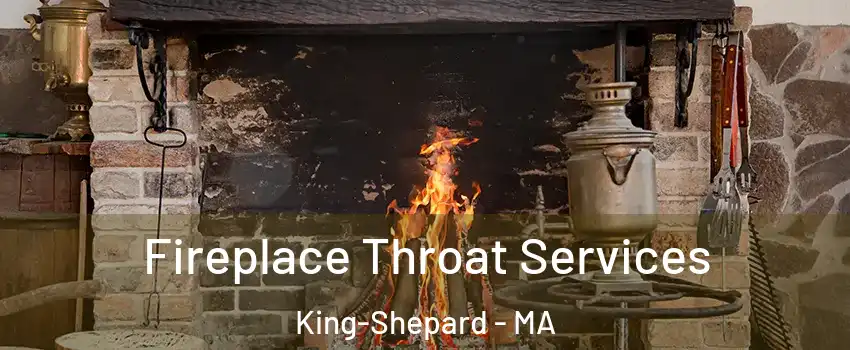 Fireplace Throat Services King-Shepard - MA