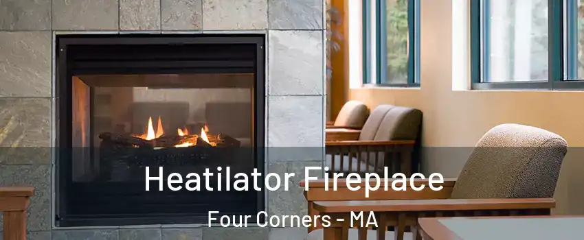 Heatilator Fireplace Four Corners - MA