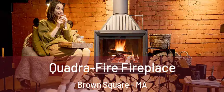 Quadra-Fire Fireplace Brown Square - MA