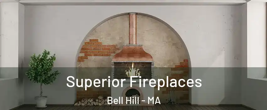 Superior Fireplaces Bell Hill - MA