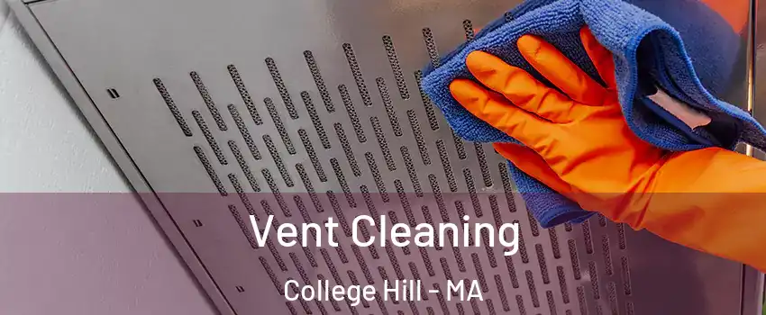 Vent Cleaning College Hill - MA