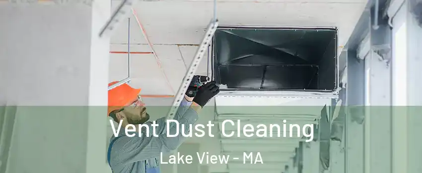 Vent Dust Cleaning Lake View - MA