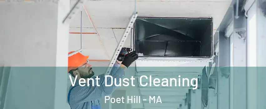 Vent Dust Cleaning Poet Hill - MA
