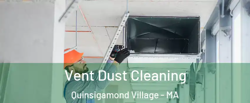 Vent Dust Cleaning Quinsigamond Village - MA