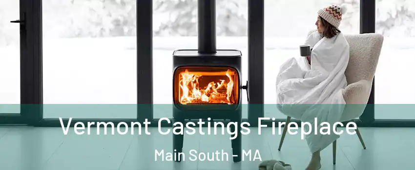 Vermont Castings Fireplace Main South - MA