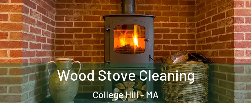 Wood Stove Cleaning College Hill - MA
